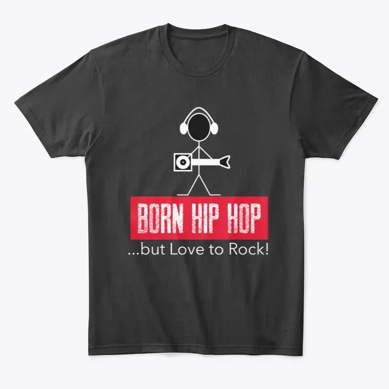 Born Hip Hop but Love to Rock!